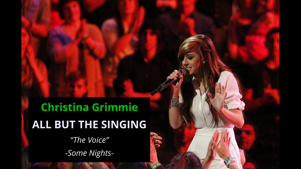 Christina Grimmie - All But The Singing - "Some Nights" - The Voice