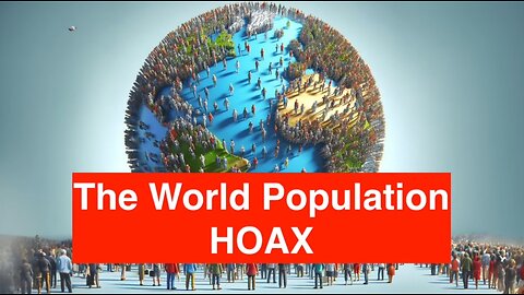 The World Population HOAX