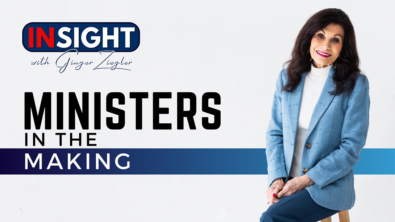 InSight with GINGER ZIEGLER | Ministers in the Making