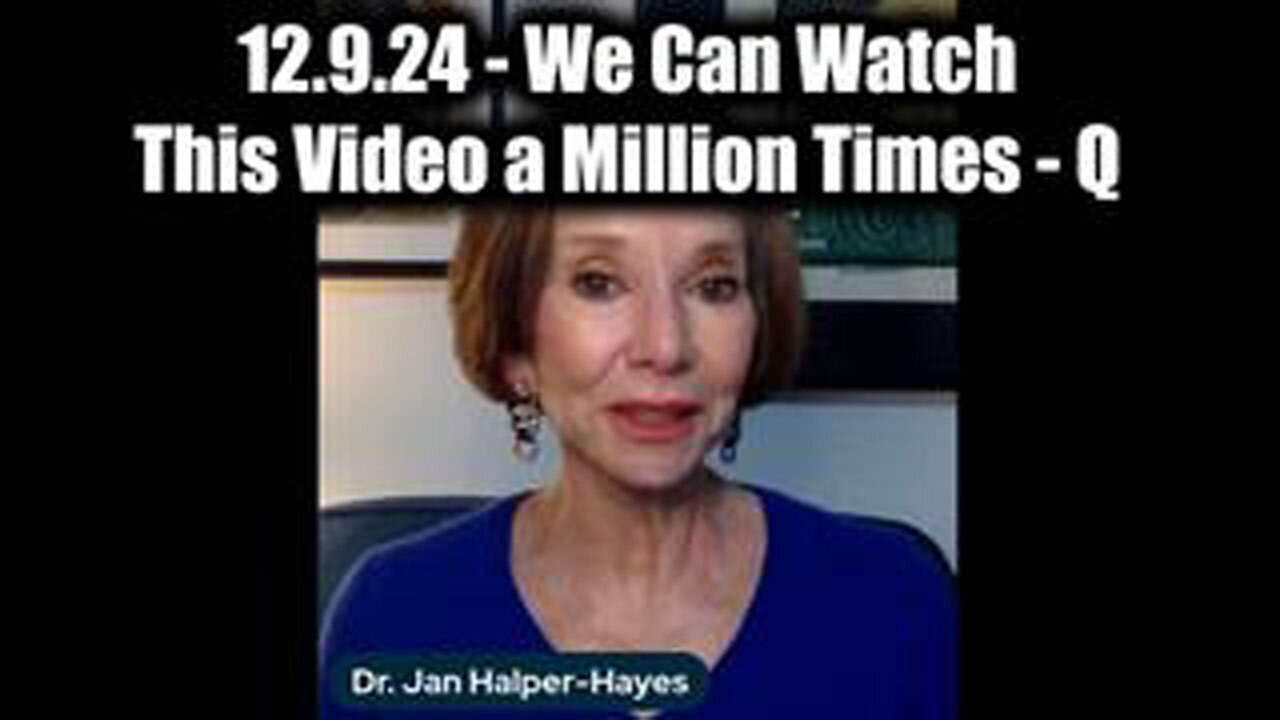 DR. JAN HALPER-HAYES UPDATE 12.9.24 - THERE IS A PLAN