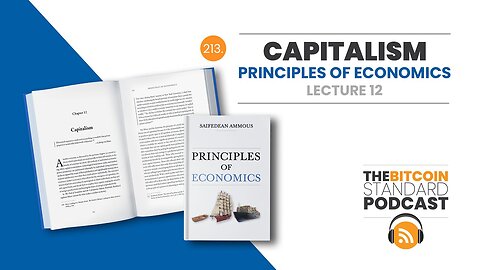 213. CAPITALISM: Principles of Economics Lecture 12