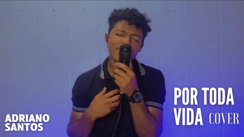 POR TODA VIDA Nechivile COVER Adriano Santos