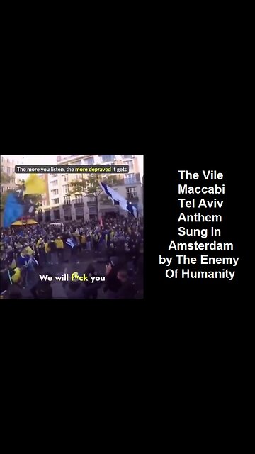 The Vile Maccabi Tel Aviv Anthem Sung In Amsterdam by The Enemy Of Humanity