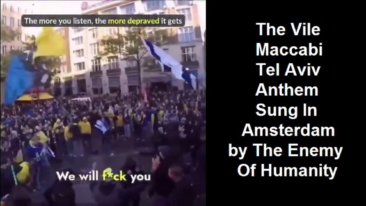 The Vile Maccabi Tel Aviv Anthem Sung In Amsterdam by The Enemy Of Humanity