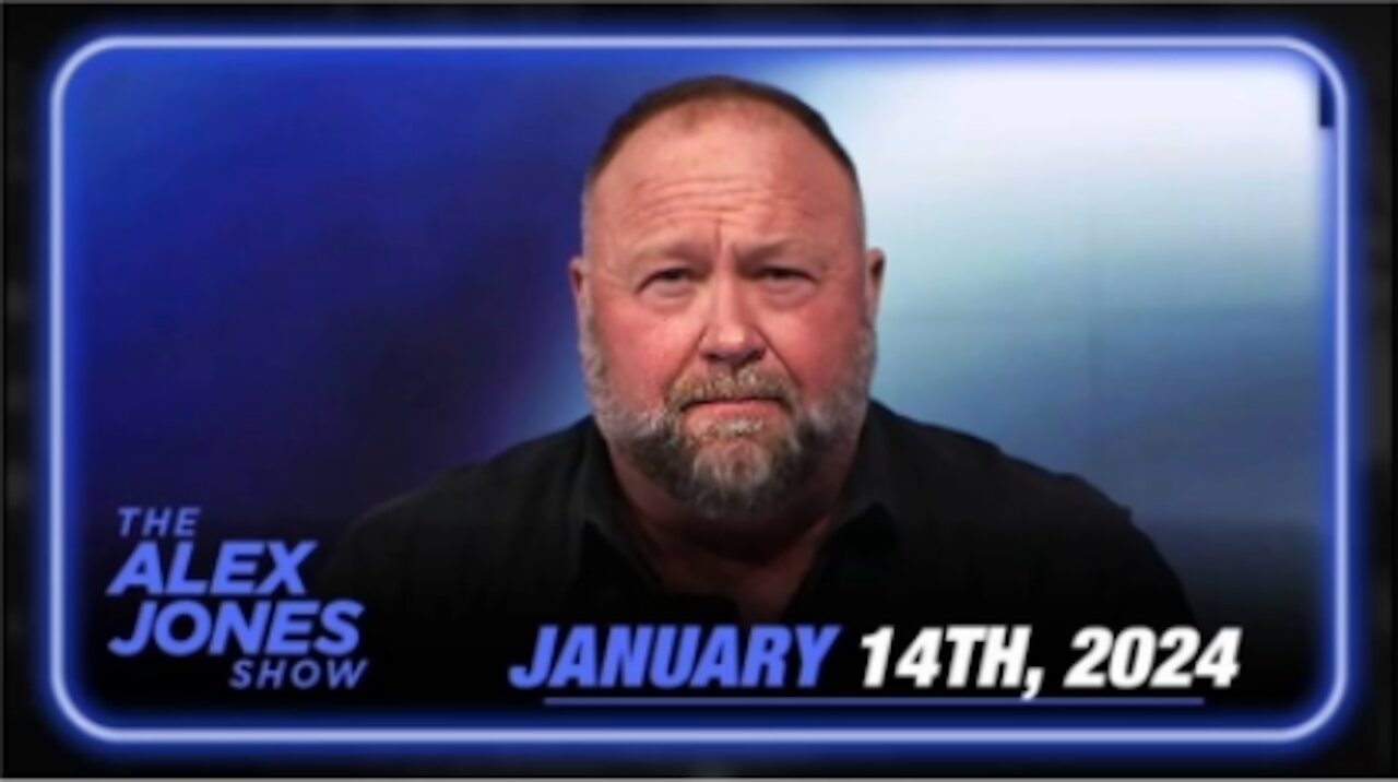 The Alex Jones Show 1/14/24