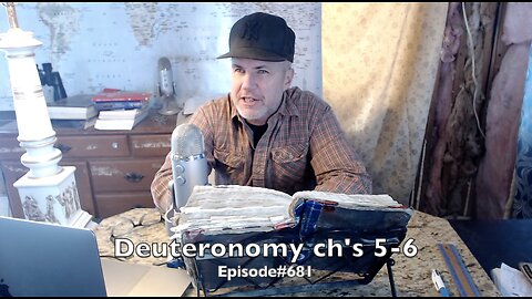 Deuteronomy ch's 5-6 ' Most people think they are God ' Episode 681