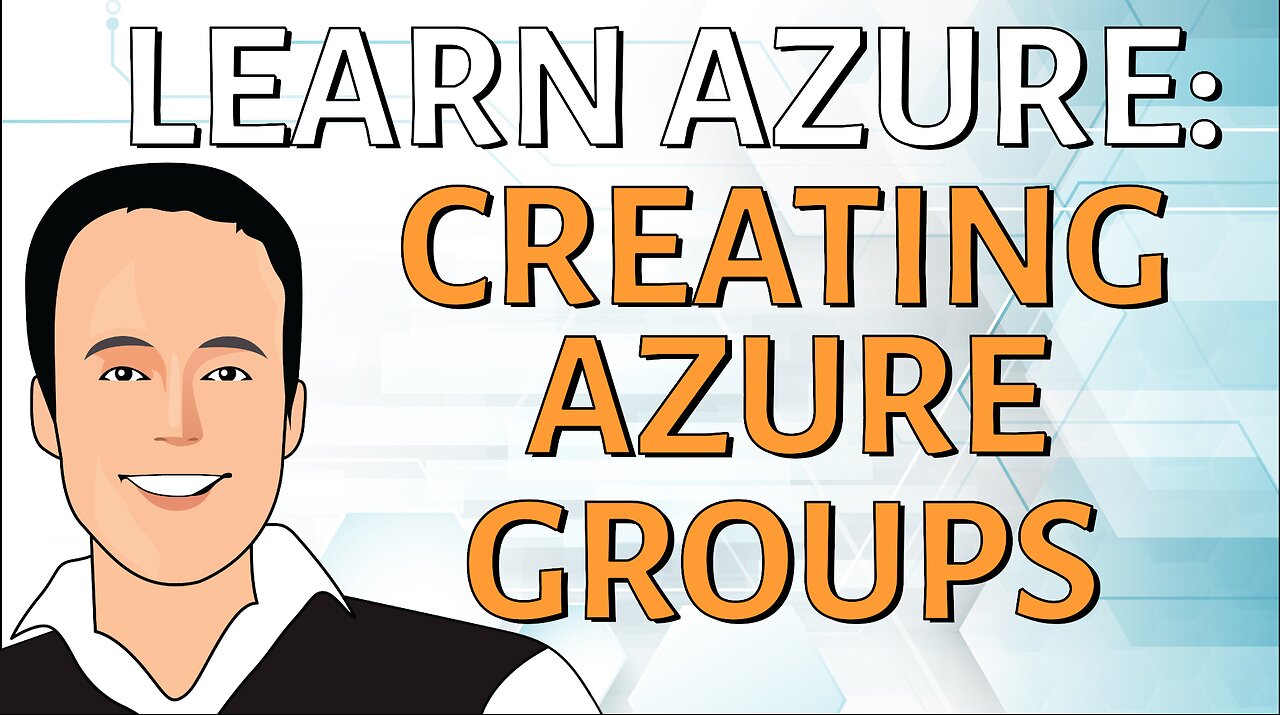 Learn to create and understand groups in Azure