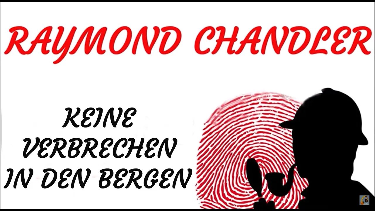 KRIMI Hörspiel - Raymond Chandler - KEINE VERBRECHEN IN DEN BERGEN