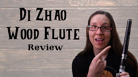 Di Zhao Wood Flute Review