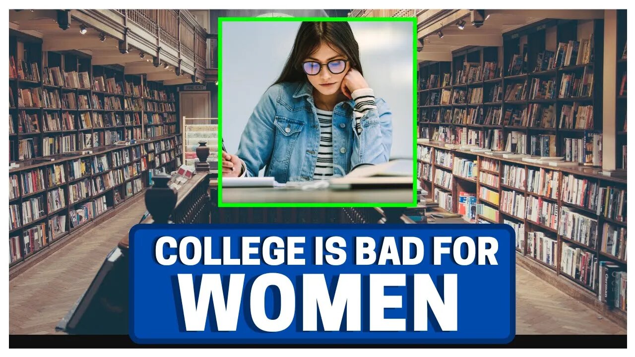 College Is TERRIBLE For Women (Here's WHY)