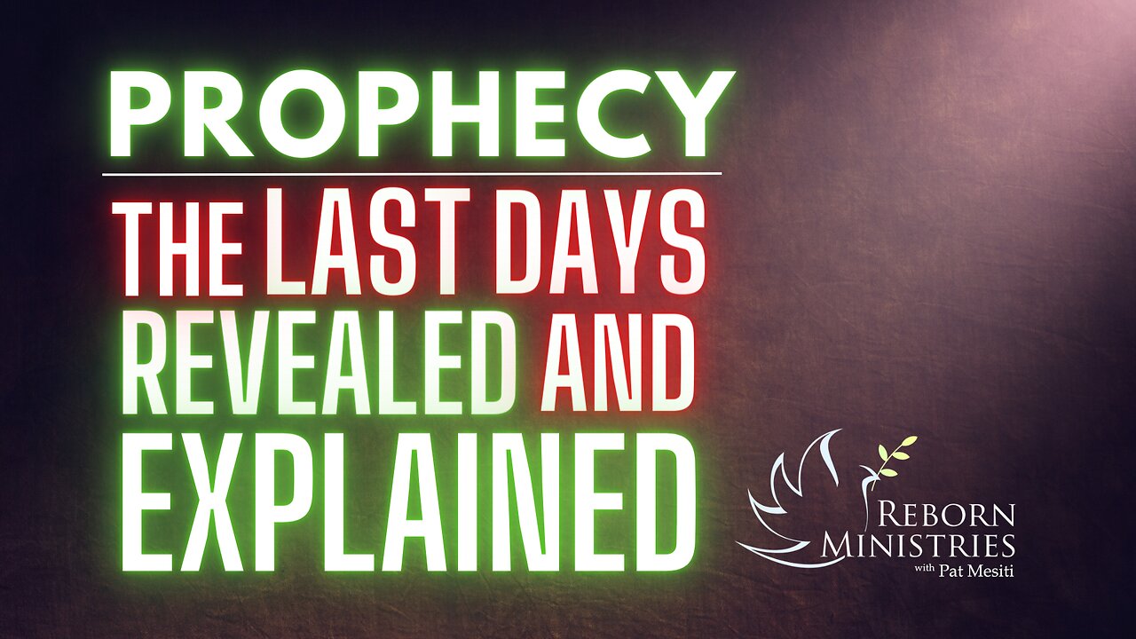 Prophecy - The Last Days Revealed and Explained