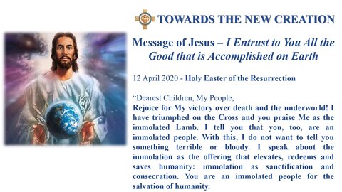 message 12 04 2020 I Entrust to You All the Good that is Accomplished on Earth