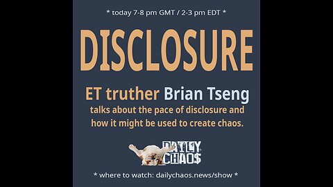 DISCLOSURE ~ Daily Chaos