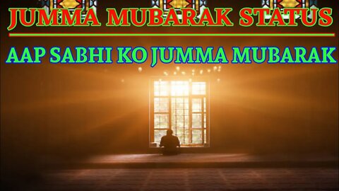 Jumma Mubarak Status || Jumma Mubarak || Jumma Status || New Jumma Status || Jumma 2022