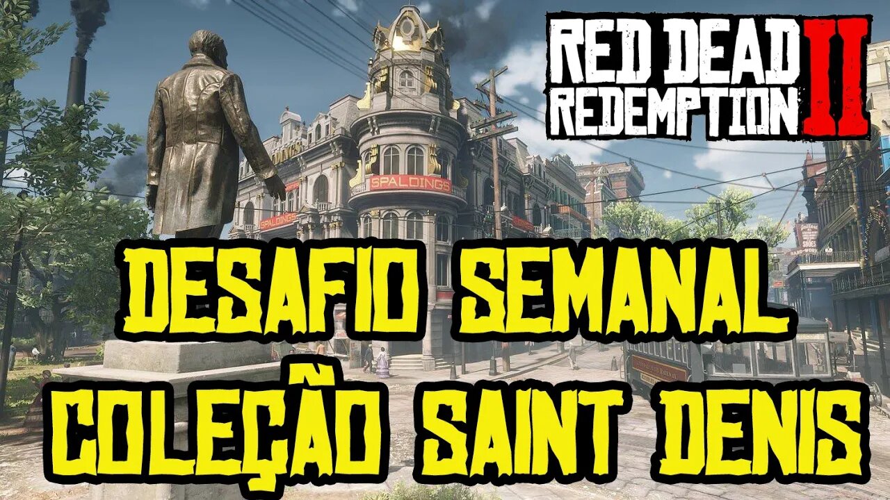 RED DEAD ONLINE DESAFIO SEMANAL COLEÇÃO SAINT DENIS