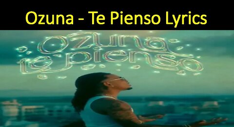 Ozuna - Te Pienso (Letra/Lyrics) | Ozutochi