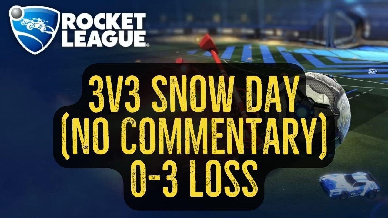 Let's Play Rocket League Gameplay No Commentary 3v3 Snow Day 0-3 Loss