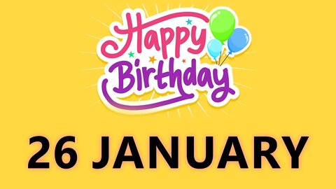 Happy Birthday to All who have Birthday on 26 January - Birthday Wish From Birthday Bash