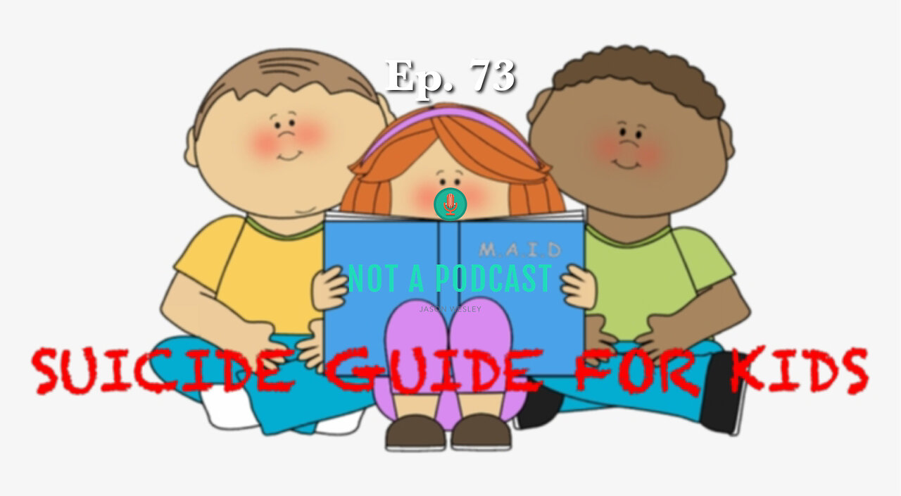 Ep. 74 Suicide Guide For Kids