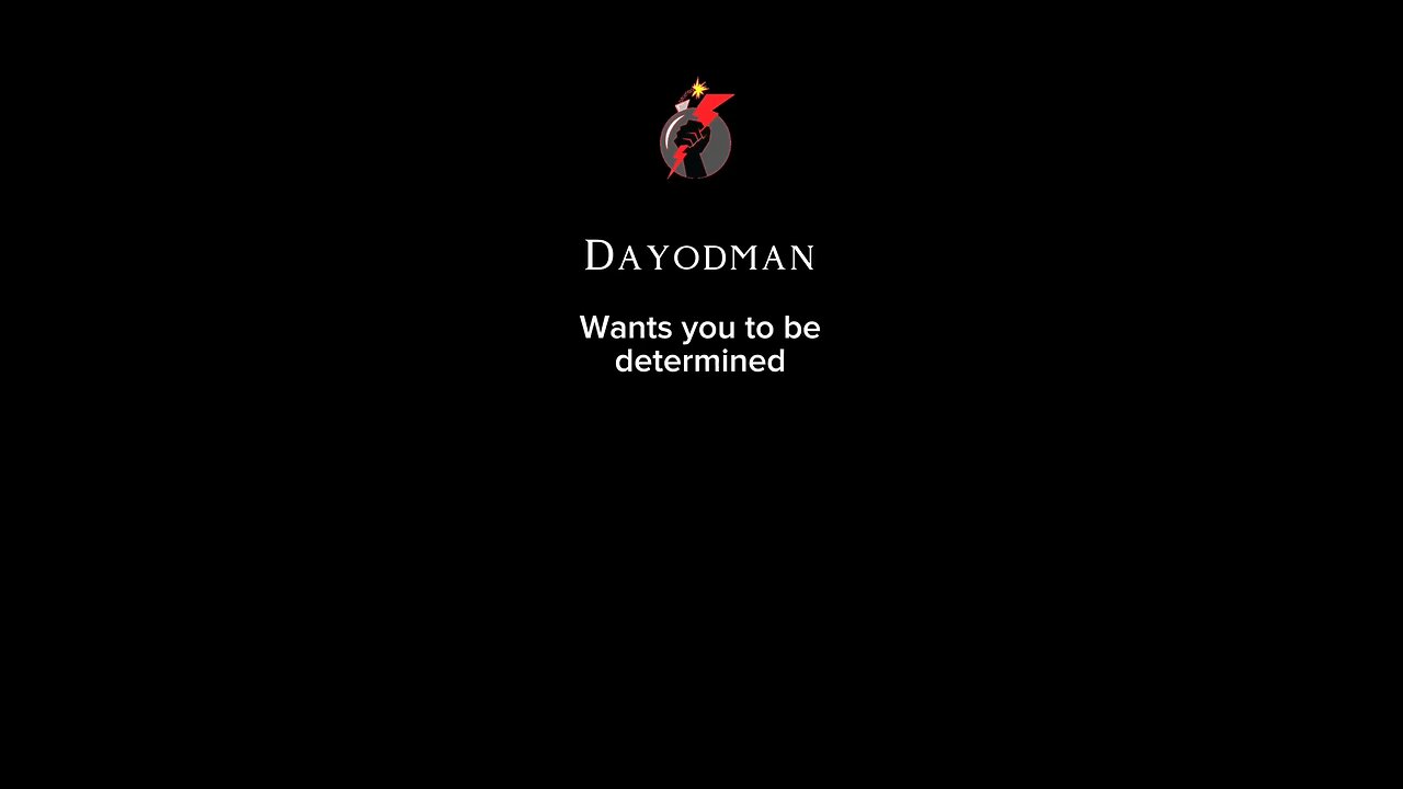 Dayodman Wants You To Be Determined #dayodman #determination #gogetit #eeyayyahh