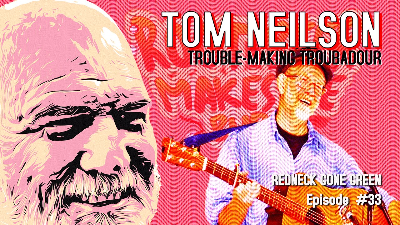 Tom Neilson - Trouble-Making Troubadour