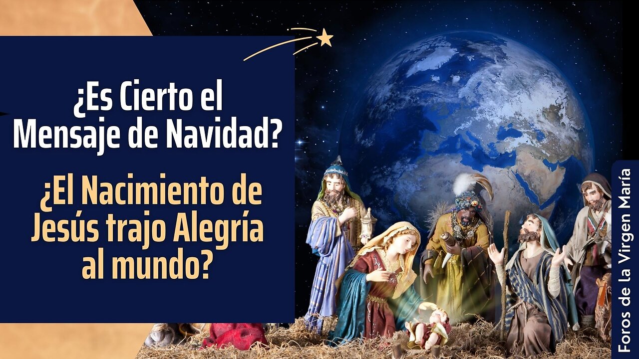 ¿Es Cierto el Mensaje de Navidad? ¿El Nacimiento de Jesús trajo Alegría al mundo?