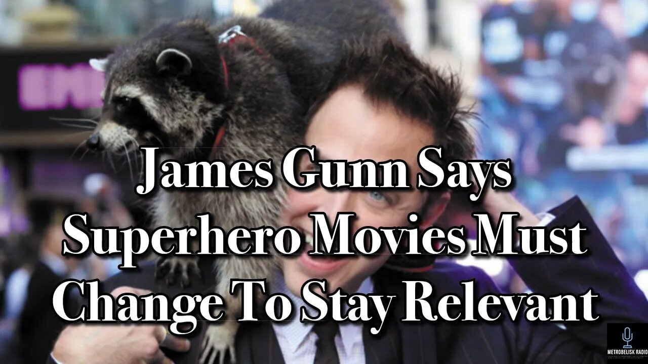 James Gunn Says Superhero Movies MUST CHANGE To Stay RELEVANT (Movie News)