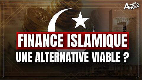 La finance Islamique est-elle une alternative viable ?