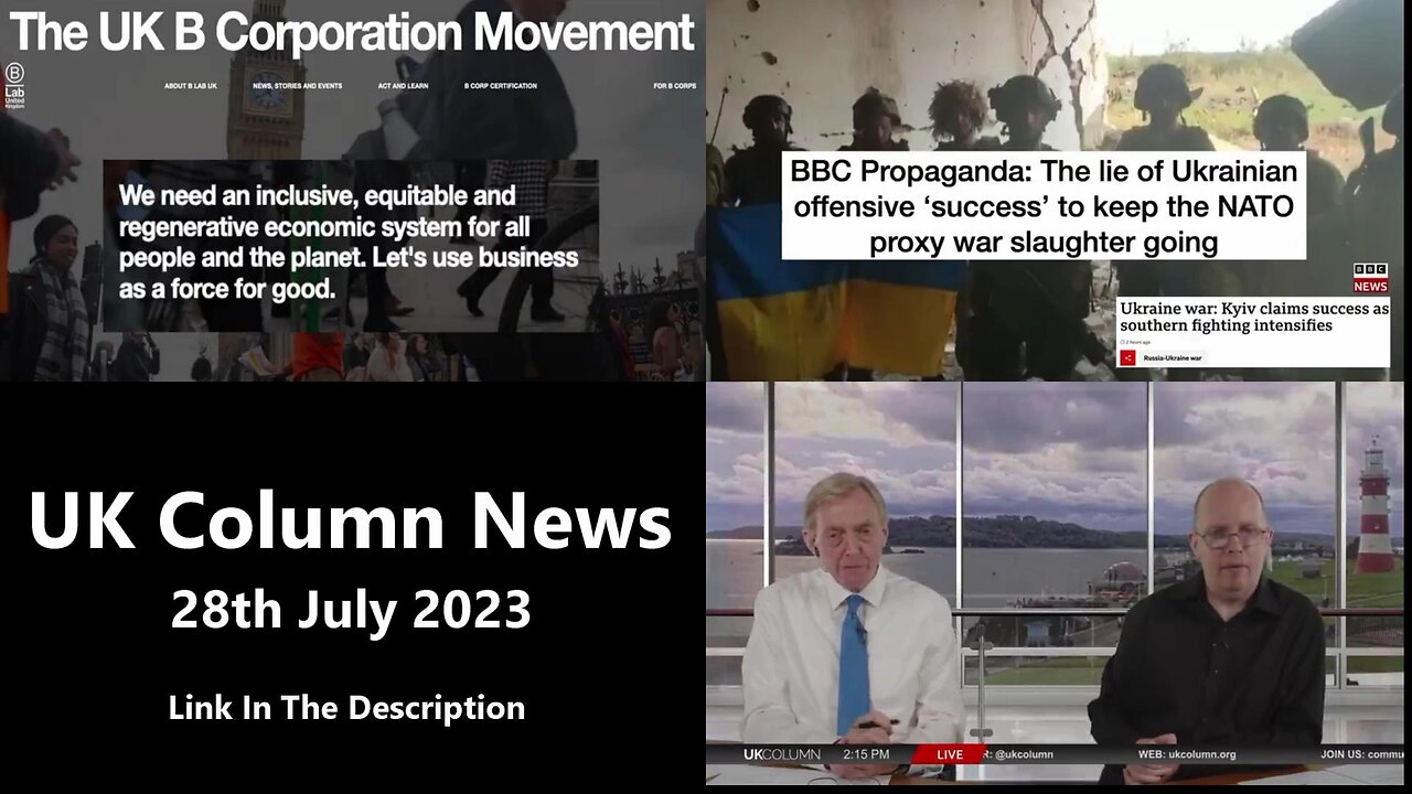 UK COLUMN NEWS - 28TH JULY 2023