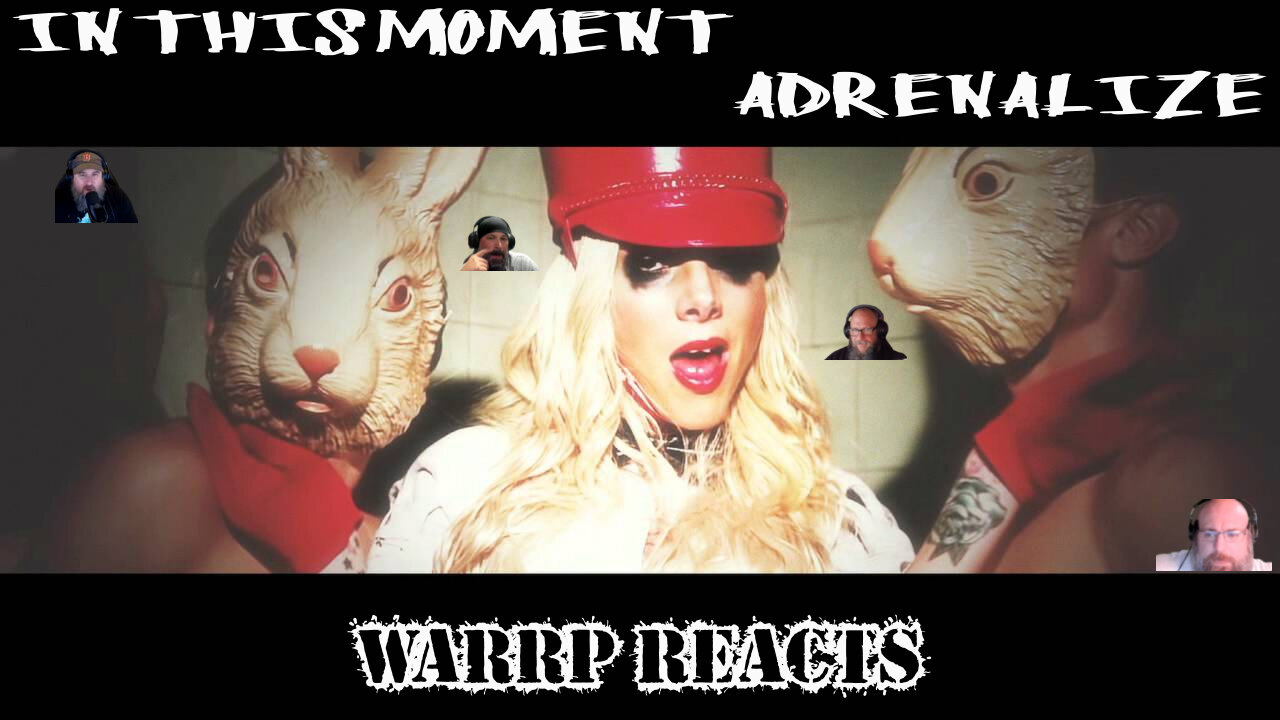 IN THIS MOMENT BRING THE BRAIN CRACK! WARRP Reacts To Adrenalize!