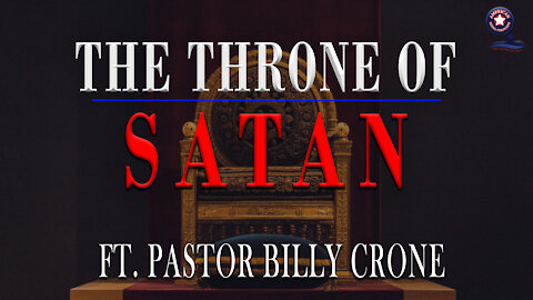 The Throne of Satan with Pastor Billy Crone | Unrestricted Truths Ep. 28