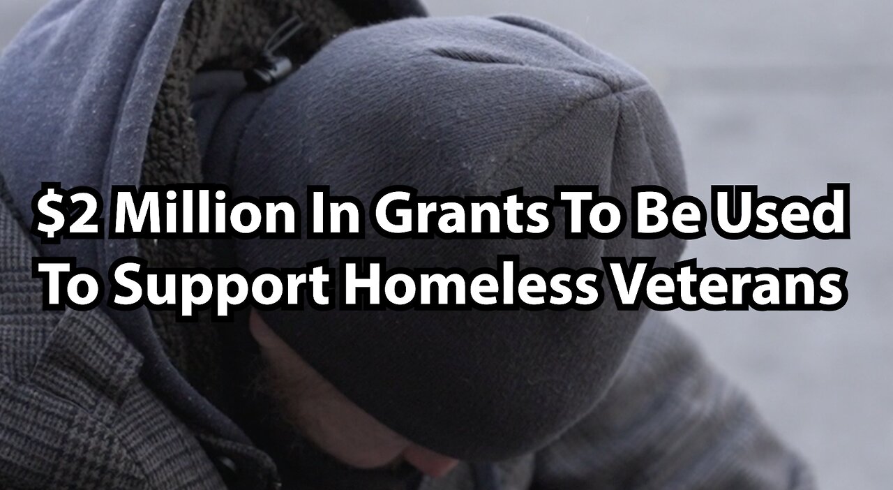 $2 Million In Grants To Be Used To Support Homeless Veterans