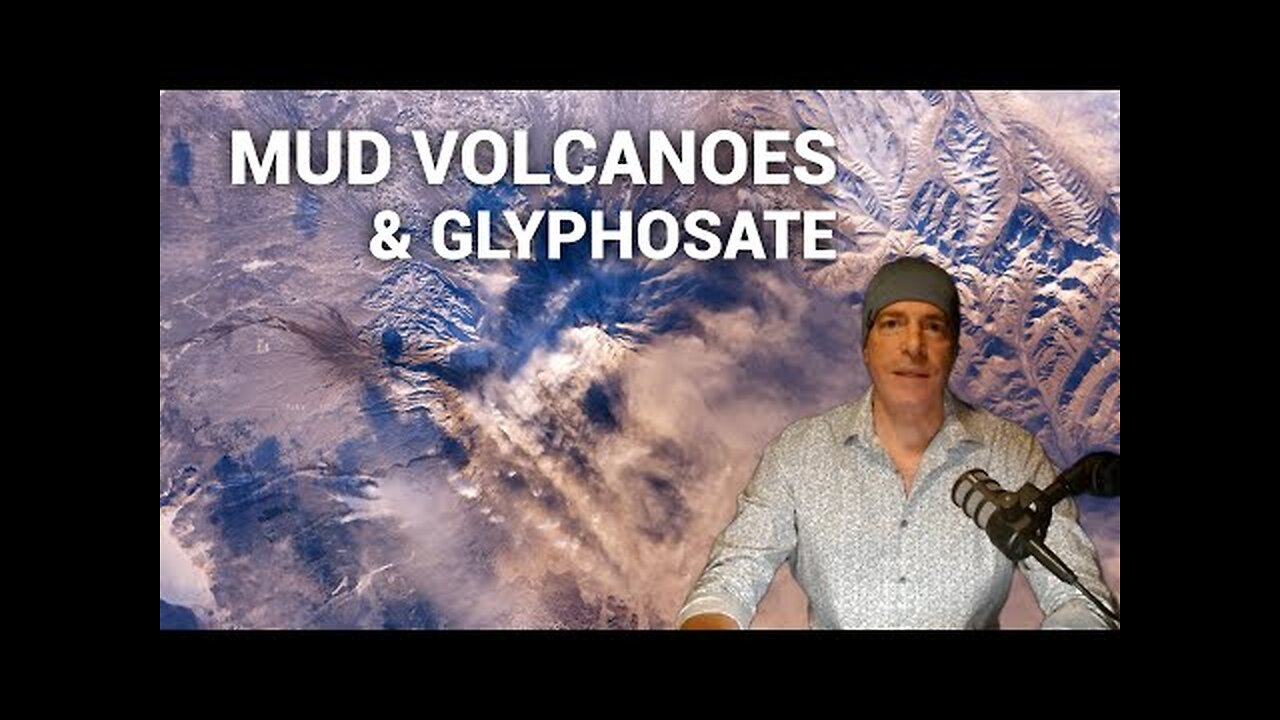 Mud Volcanoes and Glyphosate