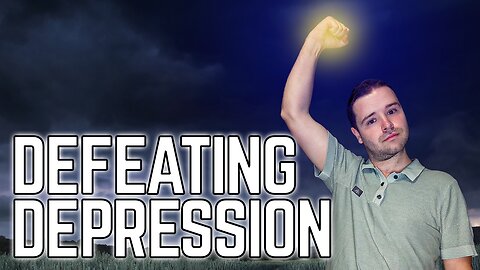 How I Defeated Depression And You Can Too!