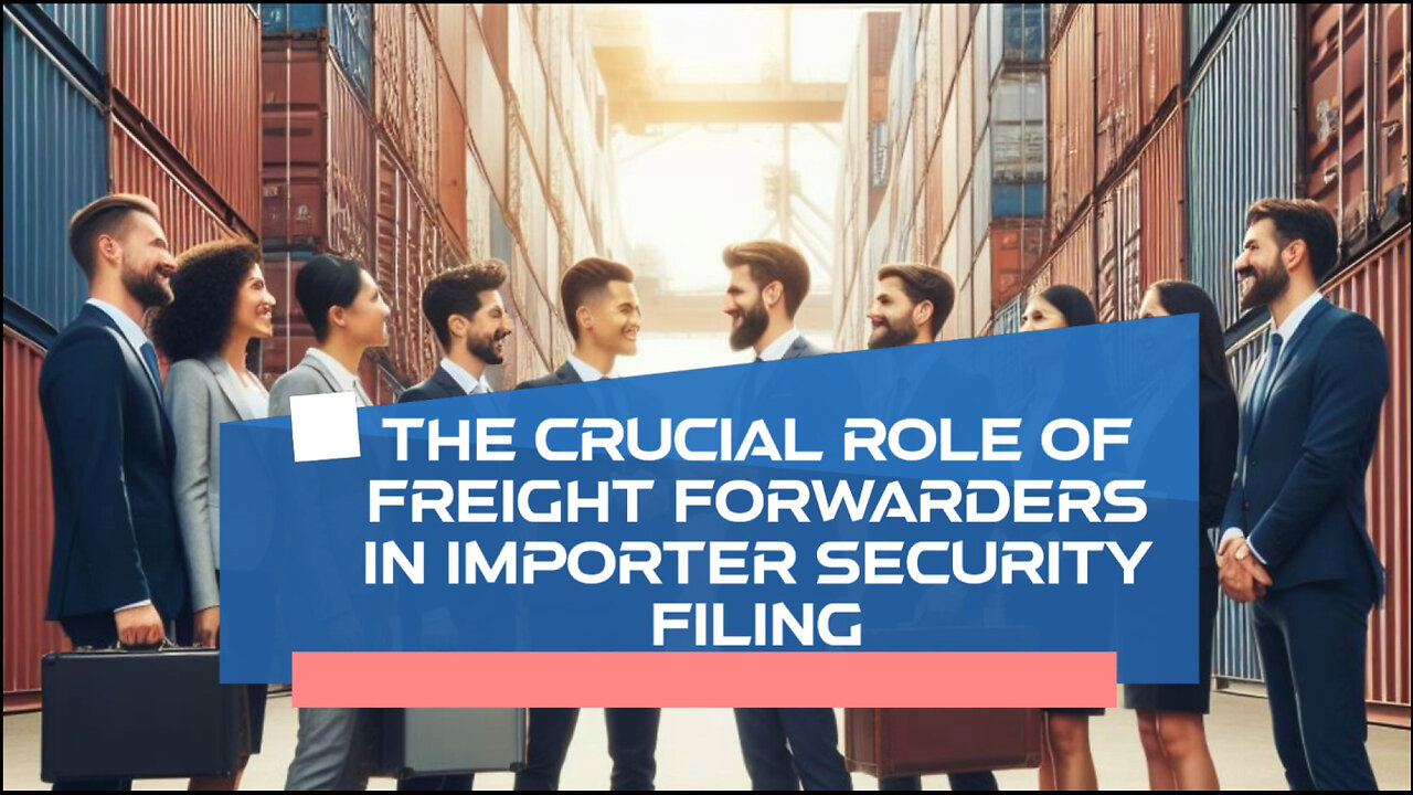 Demystifying the ISF Process: The Indispensable Role of Freight Forwarders