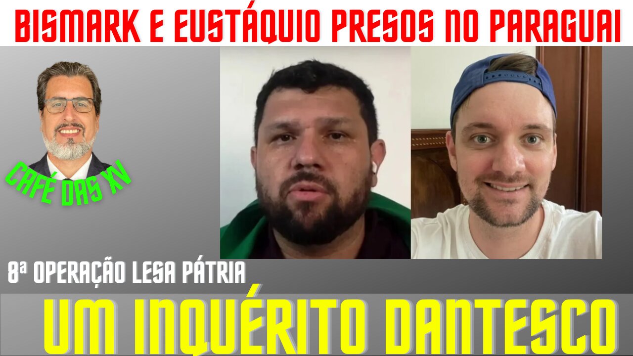 BISMARK E EUSTÁQUIO PRESOS NO PARAGUAI