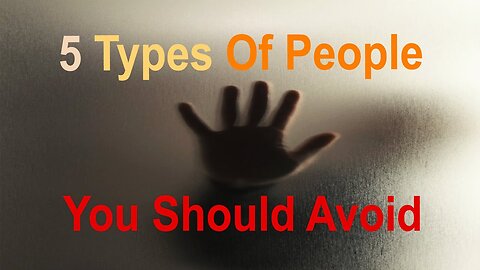 The 5 types of people you should avoid
