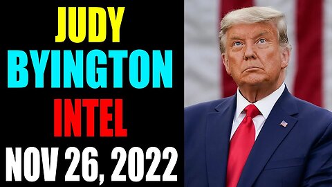 JUDY BYINGTON INTEL: RESTORED REPUBLIC VIA A GCR UPDATE AS OF NOVEMBER 26, 2022 - TRUMP NEWS