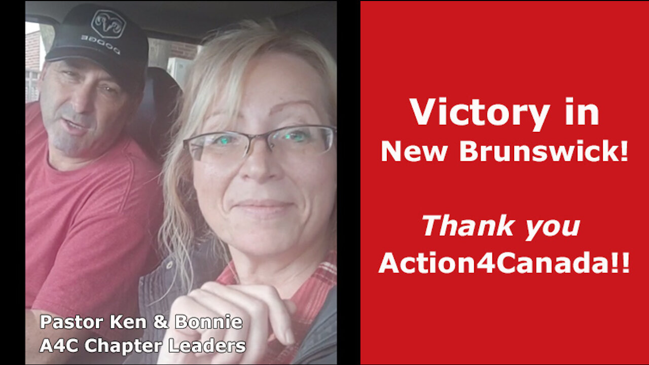 Victory in New Brunswick! Thank you Action4Canada Chapter Leaders Pastor Ken and Bonnie!! Dec. 17th