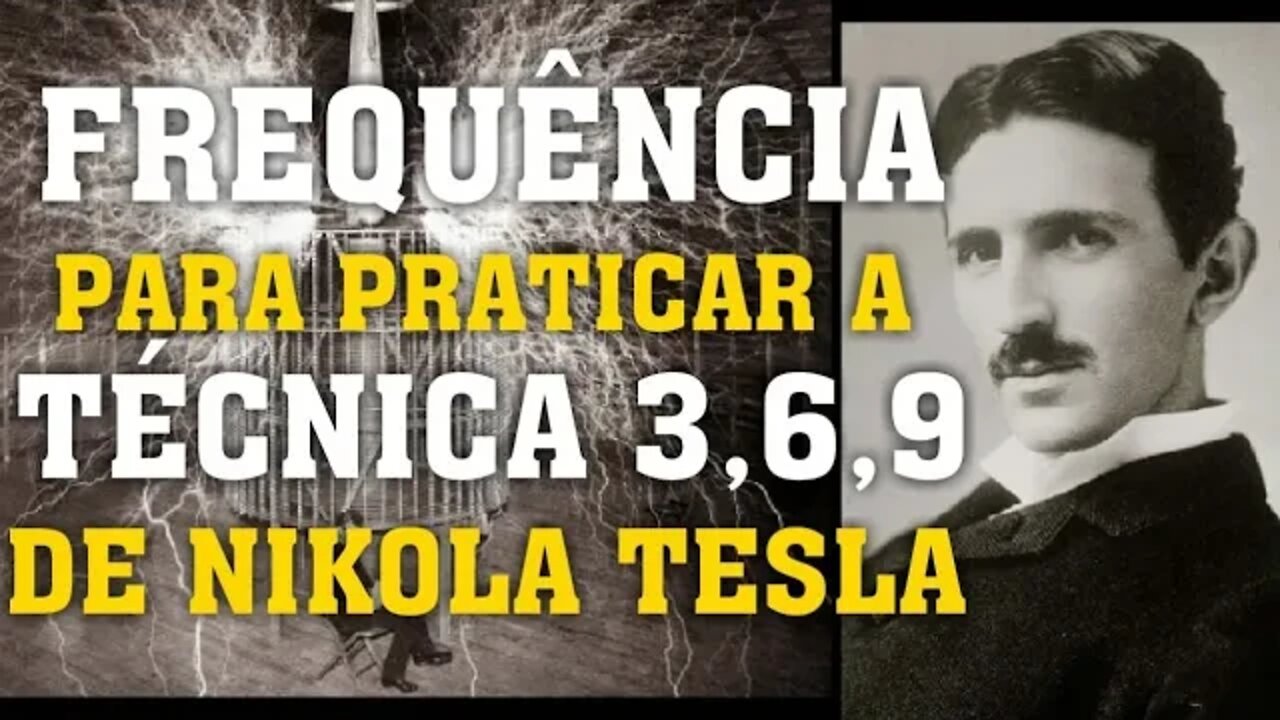 SOM DA FREQUÊNCIA DE NIKOLA TESLA - 3 6 9