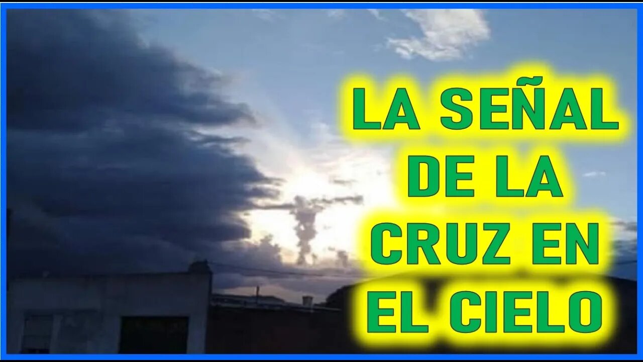 PROFECIAS DEL FINAL DE LOS TIEMPOS - LA SEÑAL DE LA CRUZ EN EL CIELO