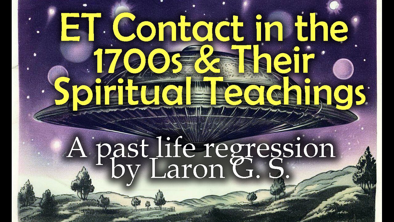 ET Contact in the 1700s & Their Spiritual Teachings | Past Life Regression