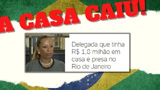 A CASA CAIU NO RIO! QUEM É A DELEGADA PRESA COM 2 MILHÕES EM CASA!