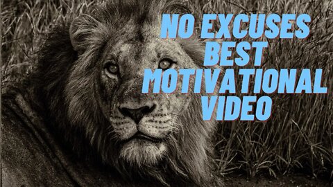 No excuses best motivational video