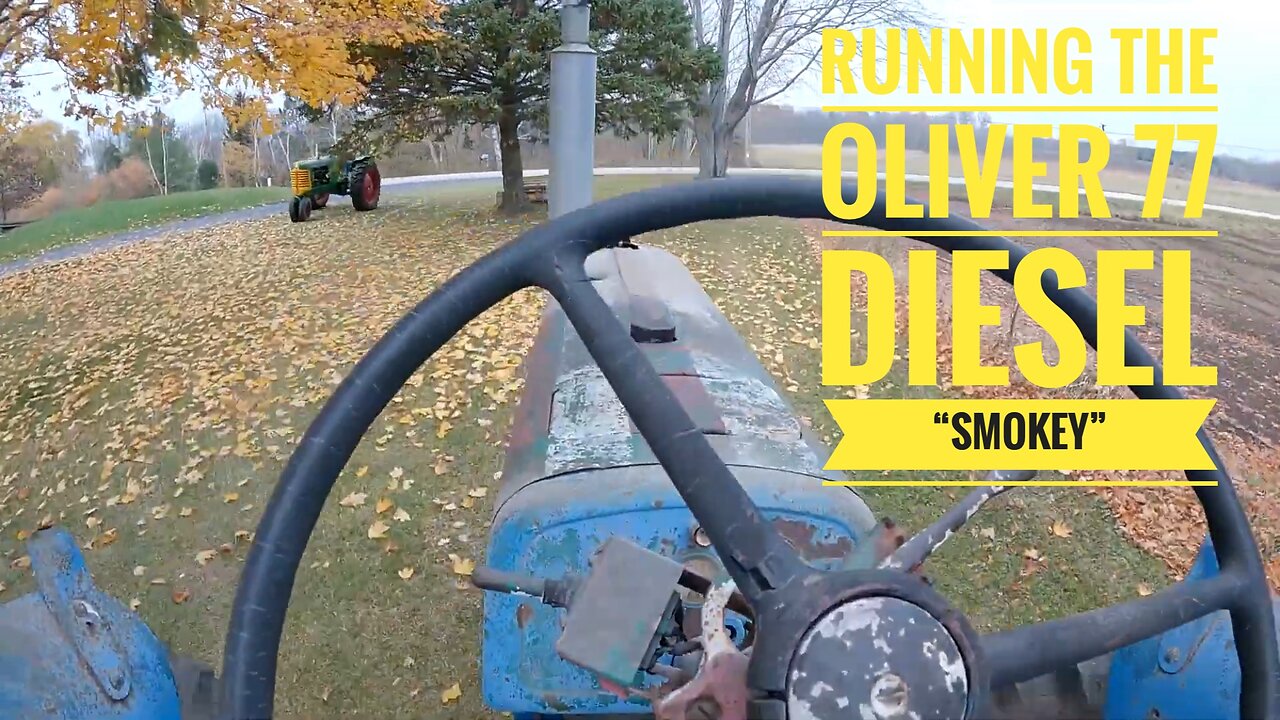 The Oliver 77 Diesel "Smokey" Gets A Run Before Winter! Plus Some Footage Of It Pulling!