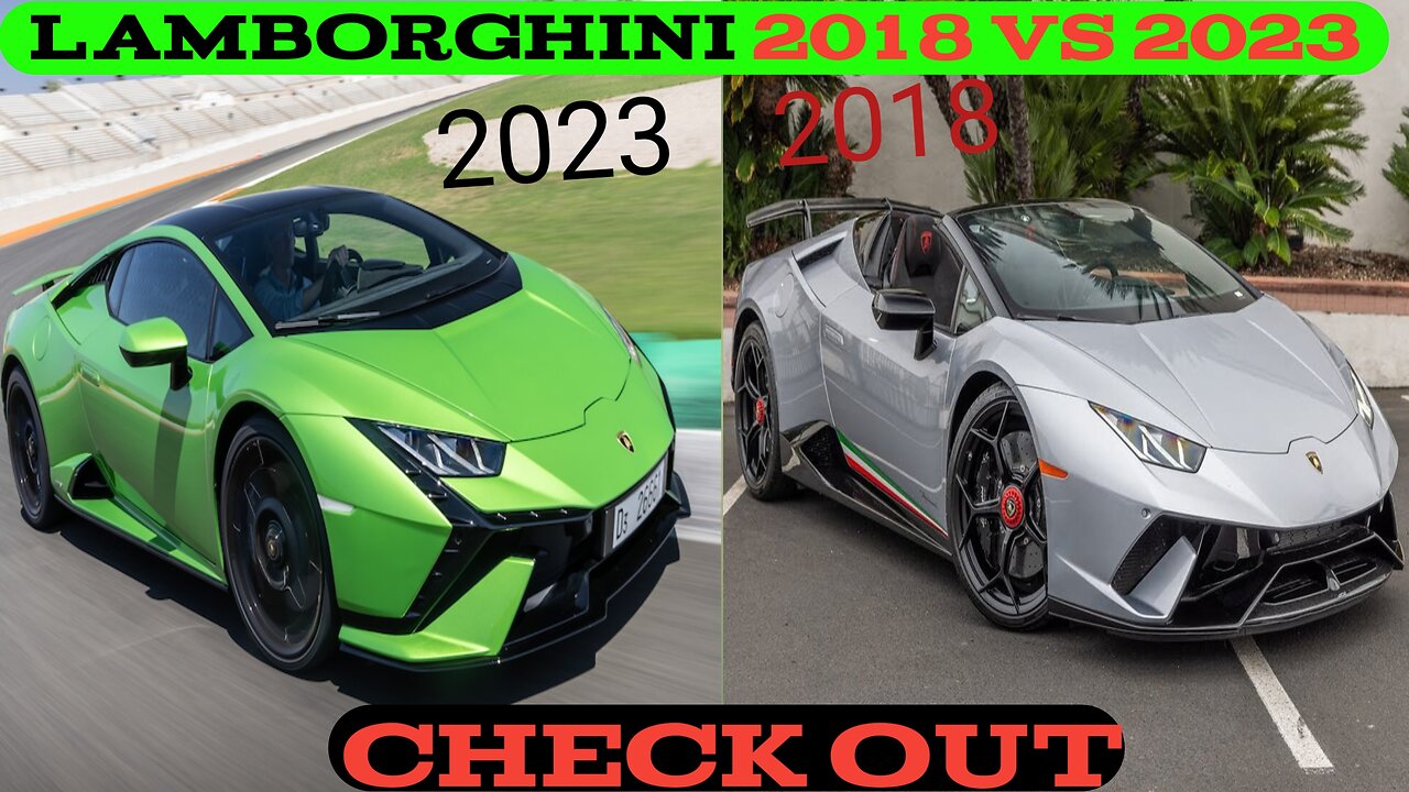 Lamborghini car 2023 vs 2018