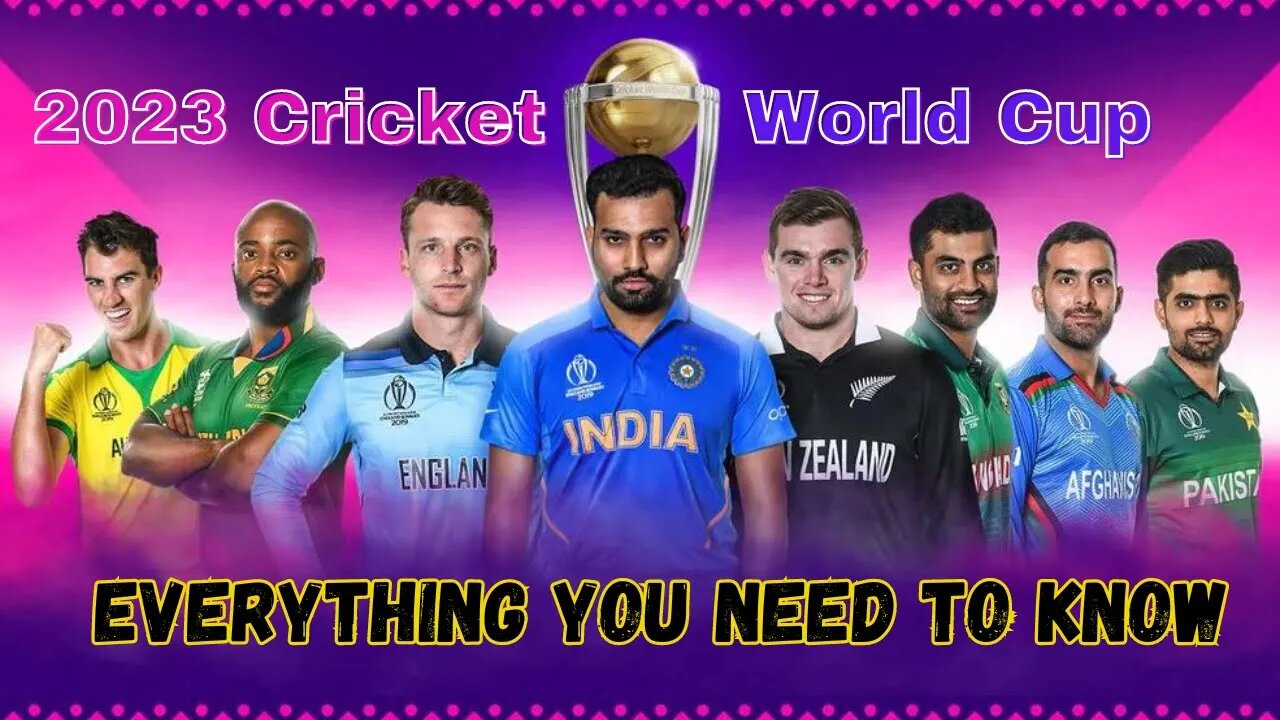 2023 Cricket World Cup | Everything You Need To Know