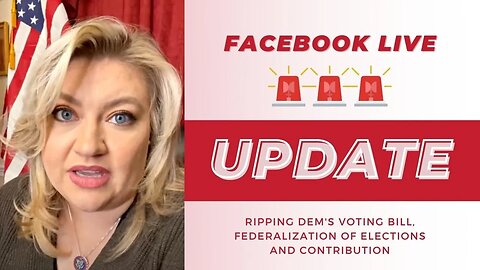 Rep. Cammack's Facebook Live Ripping Dem's Voting Bill, Federalization Of Elections And Contribution