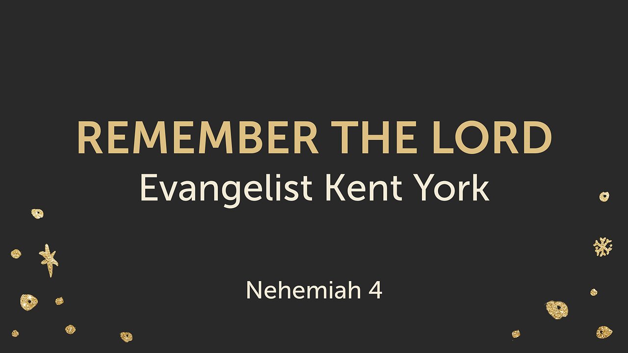 Remember the Lord - Evangelist Kent York