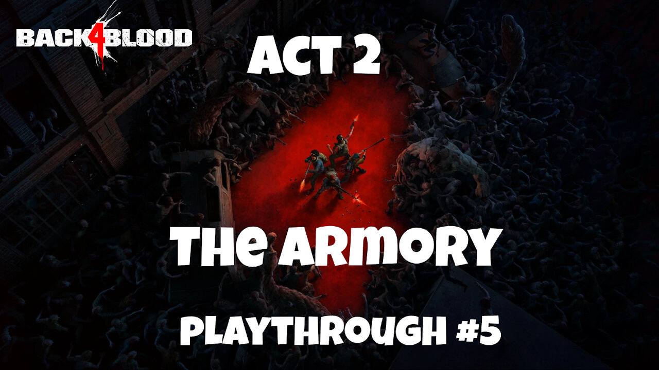 Back 4 Blood Playthrough: The Armory - no commentary (Chapter 5)